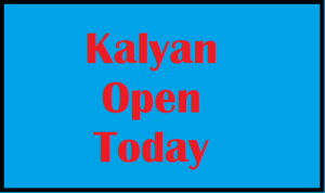 Kalyan Open Today
